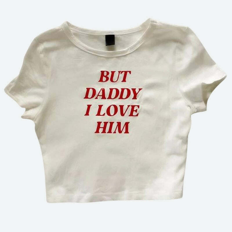 Y2K Fashion 'But Daddy I Love Him' Tee - Cute Tops for Coquette Aesthetic